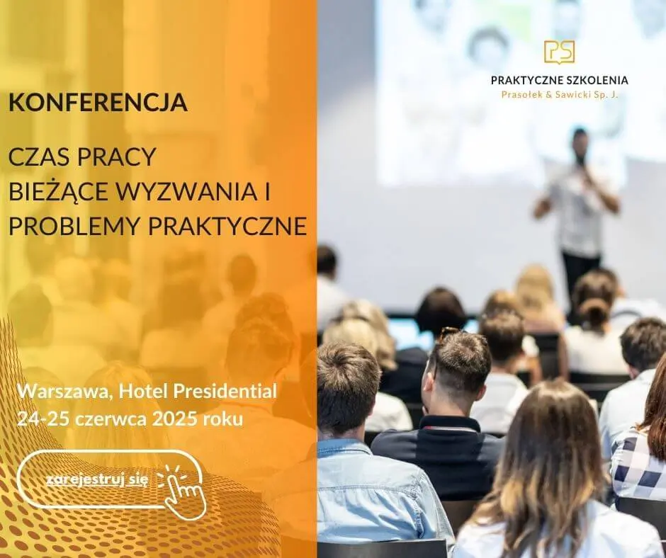 Na obrazie widnieje reklama konferencji zatytułowanej „CZAS PRACY: BIEŻĄCE WYZWANIA I PROBLEMY PRAKTYCZNE”. Prawa strona prezentuje rozmyte tło przedstawiające osobę przemawiającą przed publicznością, co nadaje profesjonalny charakter.